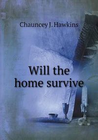 Cover image for Will the home survive