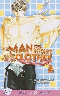 Cover image for The Man Who Doesn't Take Off His Clothes: (Yaoi Novel)