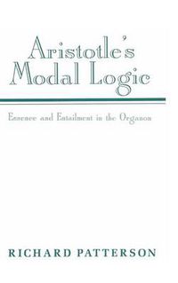 Cover image for Aristotle's Modal Logic: Essence and Entailment in the Organon