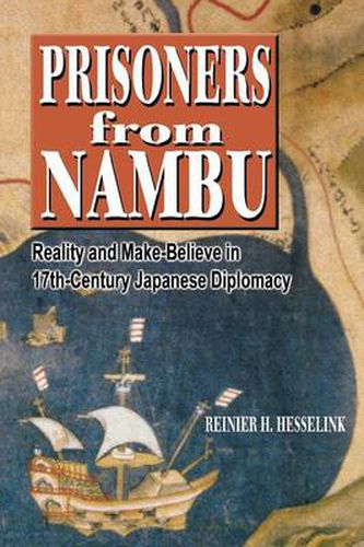 Cover image for Prisoners from Nambu: Reality and Make-Believe in 17th-Century Japanese Diplomacy