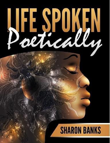 Cover image for LIFE SPOKEN POETICALLY