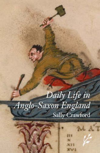 Cover image for Daily Life in Anglo-Saxon England