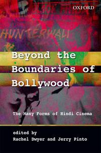 Cover image for Beyond the Boundaries of Bollywood: The Many Forms of Hindi Cinema