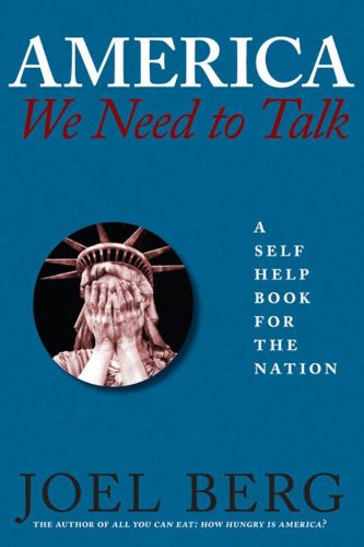 Cover image for America, We Need To Talk: A Self Help Book for the Nation