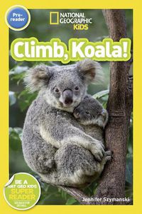 Cover image for National Geographic Kids Readers: Climb, Koala!