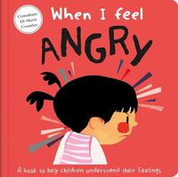 Cover image for When I Feel Angry: A Book about Feelings
