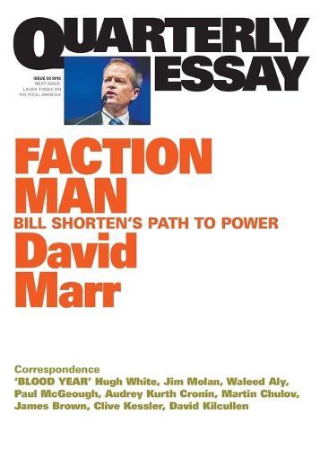 Quarterly Essay Issue 59: Faction Man - Bill Shorten's Path to Power