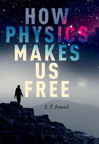 Cover image for How Physics Makes Us Free