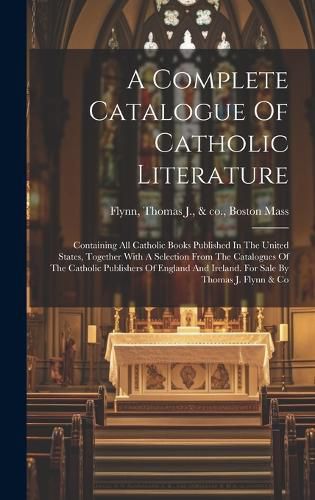 Cover image for A Complete Catalogue Of Catholic Literature