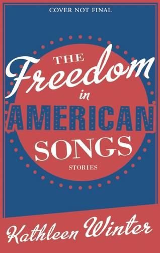 Cover image for The Freedom in American Songs: Stories