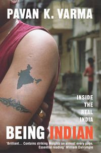 Cover image for Being Indian: Inside the Real India