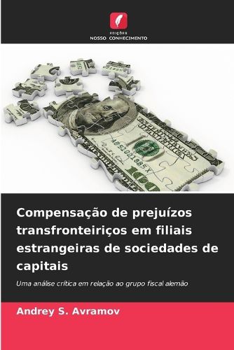 Cover image for Compensacao de prejuizos transfronteiricos em filiais estrangeiras de sociedades de capitais