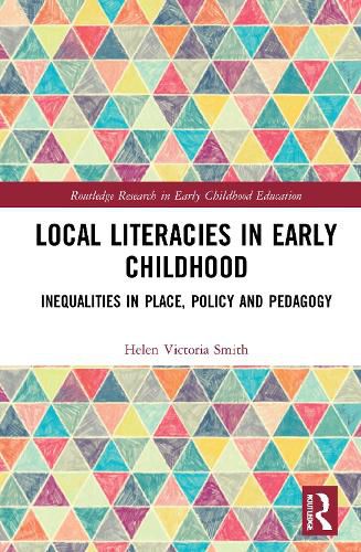 Local Literacies in Early Childhood: Inequalities in place, policy and pedagogy