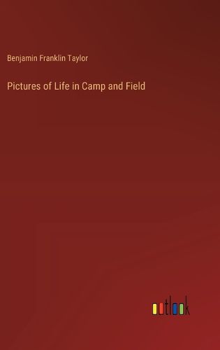 Cover image for Pictures of Life in Camp and Field