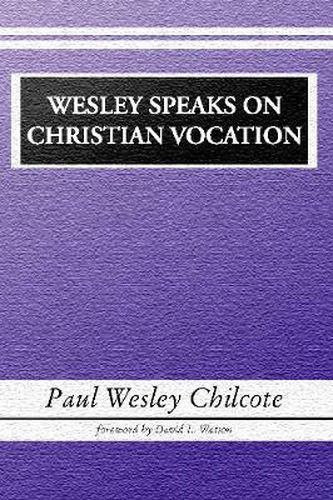 Cover image for Wesley Speaks on Christian Vocation