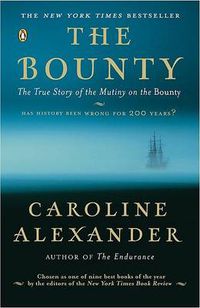 Cover image for The Bounty: The True Story of the Mutiny on the Bounty