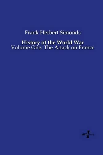 Cover image for History of the World War: Volume One: The Attack on France