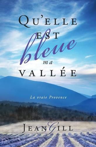 Qu'elle est bleue ma vallee