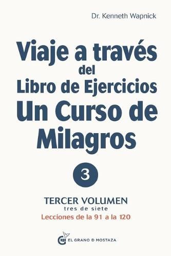 Cover image for Viaje a Traves del Libro de Ejercicios de Un Curso de Milagros, Volumen IV