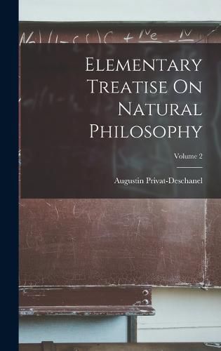 Elementary Treatise On Natural Philosophy; Volume 2