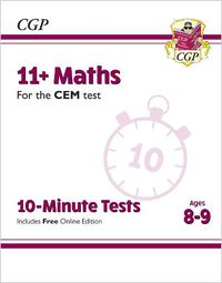 Cover image for 11+ CEM 10-Minute Tests: Maths - Ages 8-9 (with Online Edition)