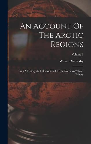 Cover image for An Account Of The Arctic Regions