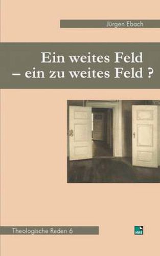 Cover image for Ein weites Feld - ein zu weites Feld?: Theologische Reden 6