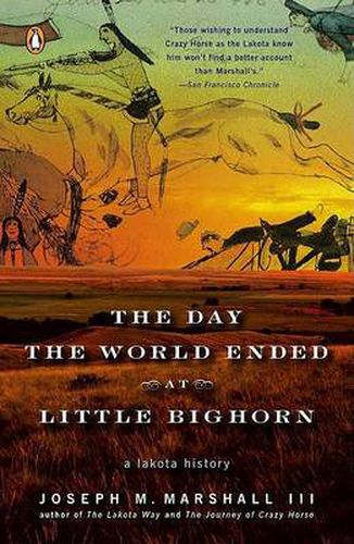 Cover image for The Day the World Ended at Little Bighorn: A Lakota History