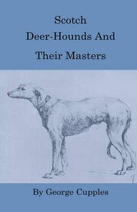 Cover image for Scotch Deer-Hounds and Their Masters