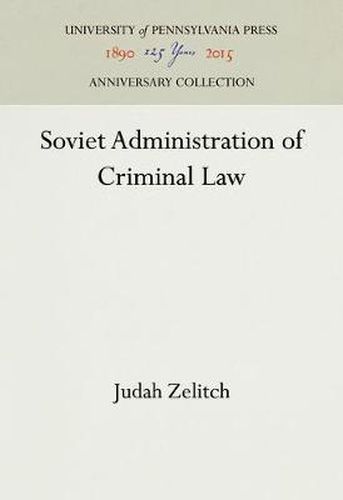 Cover image for Soviet Administration of Criminal Law