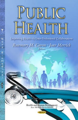 Cover image for Public Health: Improving Health via Inter-Professional Collaborations