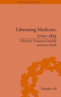 Cover image for Liberating Medicine, 1720-1835