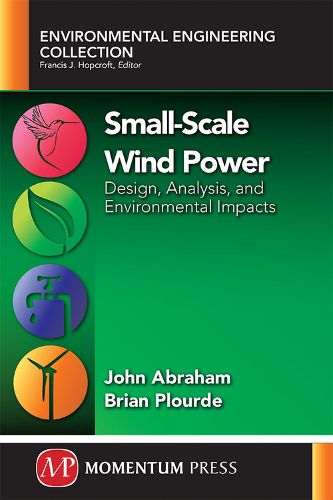 Cover image for Small-Scale Wind Power: Design, Analysis, and Environmental Impacts