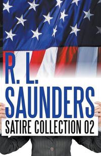 Cover image for R. L. Saunders Satire Collection 02