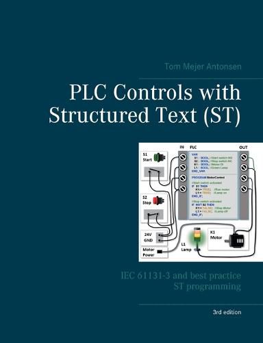 Cover image for PLC Controls with Structured Text (ST), V3: IEC 61131-3 and best practice ST programming