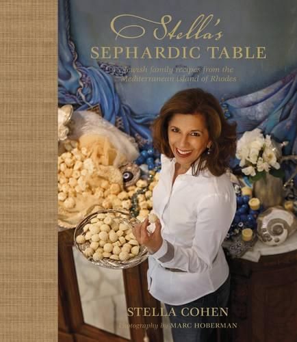 Cover image for Stella's Sephardic Table: Jewish Family Recipes from the Mediterranean Island of Rhodes