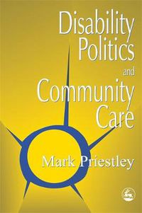 Cover image for Disability Politics and Community Care