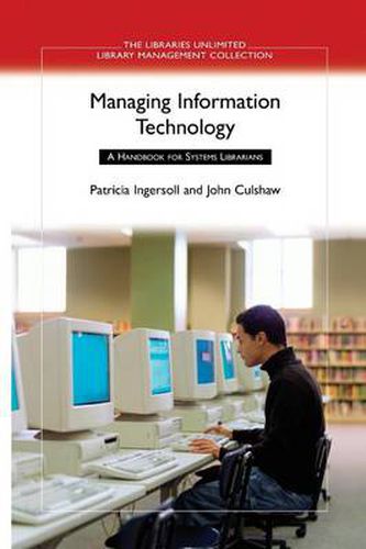 Cover image for Managing Information Technology: A Handbook for Systems Librarians