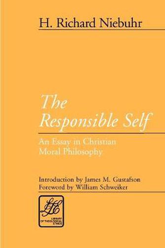 Cover image for The Responsible Self: An Essay in Christian Moral Philosophy