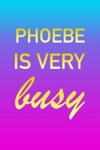 Cover image for Phoebe: I'm Very Busy 2 Year Weekly Planner with Note Pages (24 Months) - Pink Blue Gold Custom Letter P Personalized Cover - 2020 - 2022 - Week Planning - Monthly Appointment Calendar Schedule - Plan Each Day, Set Goals & Get Stuff Done