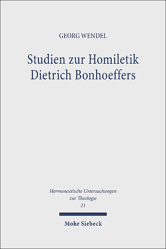 Cover image for Studien zur Homiletik Dietrich Bonhoeffers: Predigt - Hermeneutik - Sprache