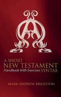 Cover image for A Short New Testament Syntax: Handbook with Exercises