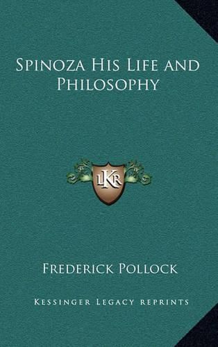 Spinoza His Life and Philosophy