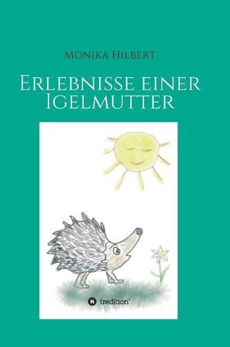 Erlebnisse einer Igelmutter