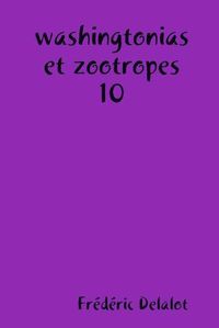 Cover image for washingtonias et zootropes 10