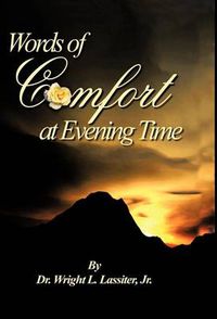 Cover image for Words of Comfort at Evening Time