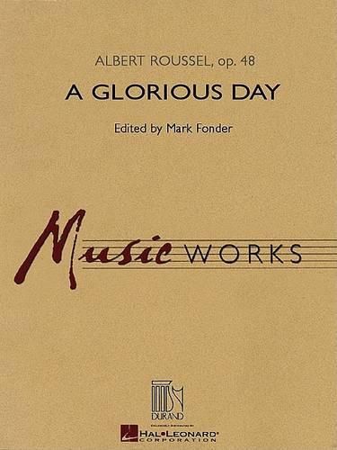 Cover image for A Glorious Day: Albert Roussel, Op.48