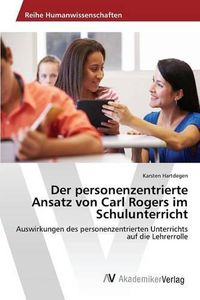 Cover image for Der personenzentrierte Ansatz von Carl Rogers im Schulunterricht