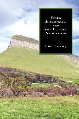 Cover image for Yeats, Shakespeare, and Irish Cultural Nationalism