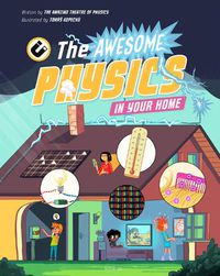 Cover image for The Awesome Physics in Your Home